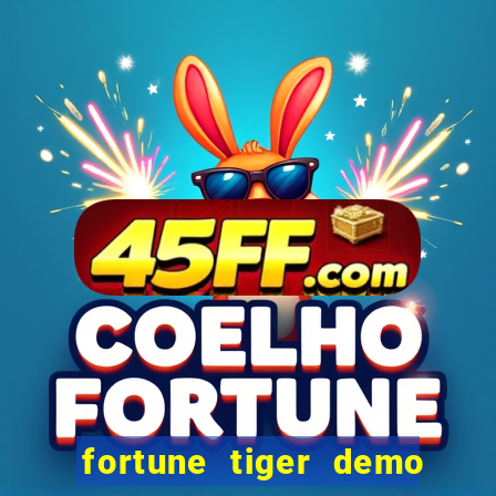 fortune tiger demo aposta de 500